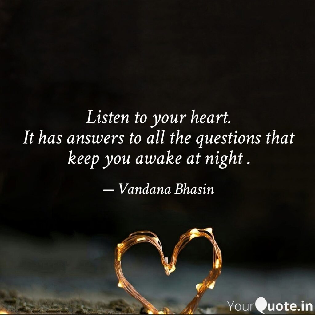 Listen to your heart!